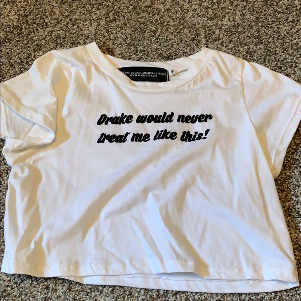 “Drake Would Never Treat Me Like This” Crop Top